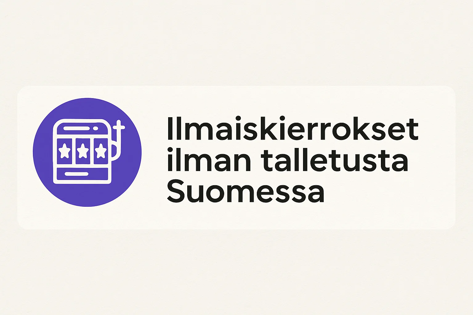 Ilmaiskierrokset ilman talletusta Suomessa