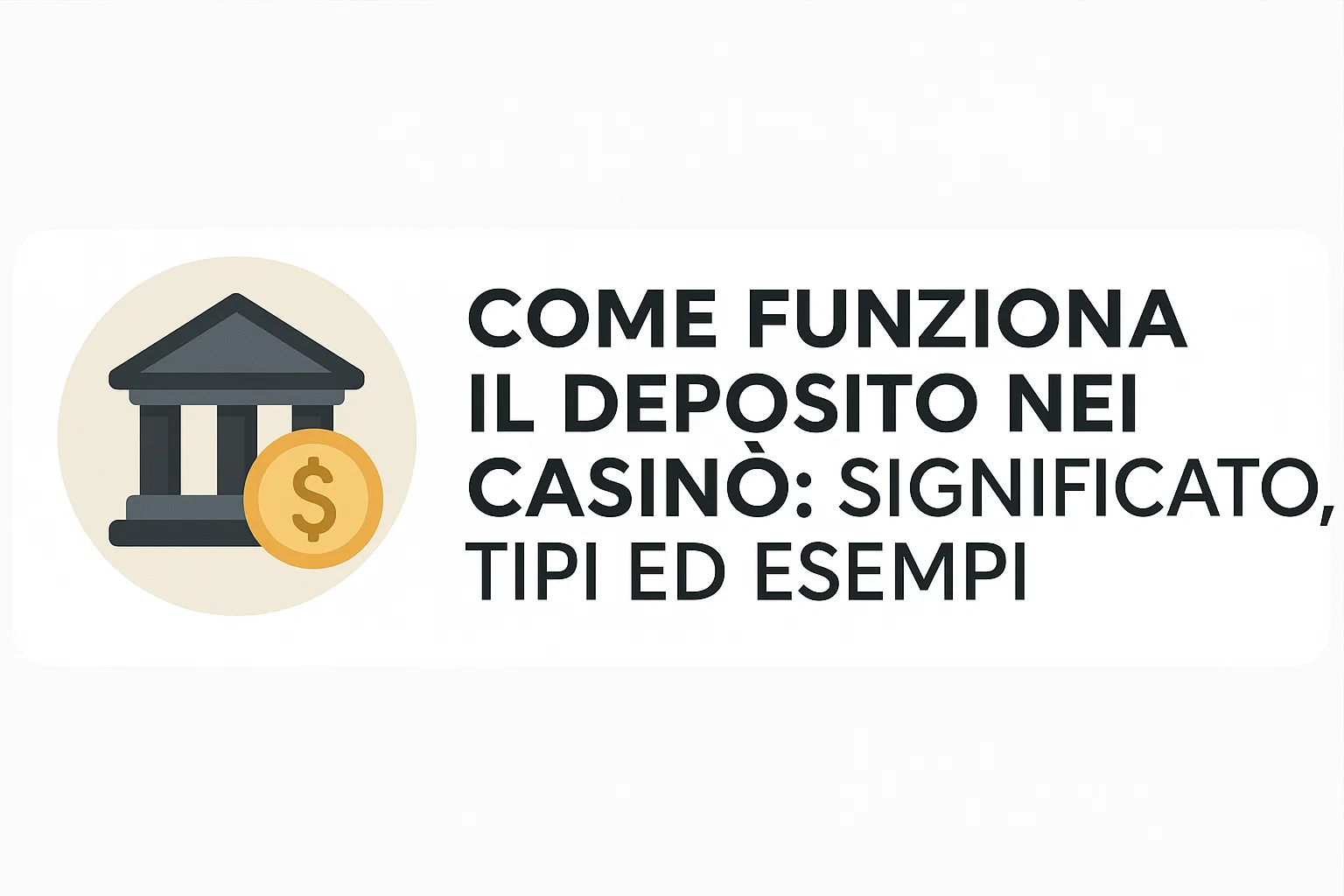 Come funziona il deposito nei casinò: significato, tipi ed esempi
