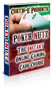 Poker Nutz Ebook - The Instant Online Gaming Cash Course!